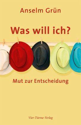 Was will ich? Mut zur Entscheidung