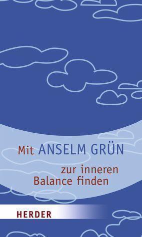 Mit Anselm Grün zur inneren Balance